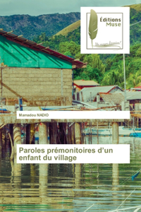 Paroles prémonitoires d'un enfant du village