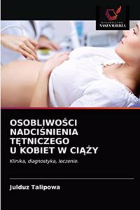 OsobliwoŚci NadciŚnienia TĘtniczego U Kobiet W CiĄŻy