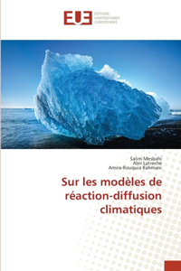 Sur les modèles de réaction-diffusion climatiques