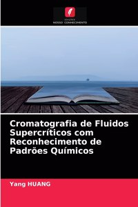 Cromatografia de Fluidos Supercríticos com Reconhecimento de Padrões Químicos