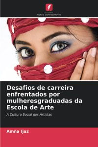 Desafios de carreira enfrentados por mulheresgraduadas da Escola de Arte