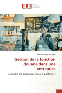 Gestion de la fonction douane dans une entreprise