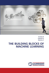 Building Blocks of Machine Learning