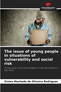 The issue of young people in situations of vulnerability and social risk