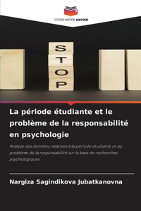 La période étudiante et le problème de la responsabilité en psychologie