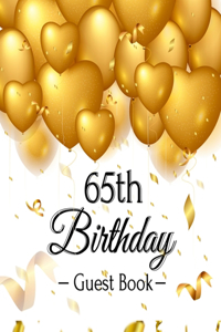 65th Birthday Guest Book: Keepsake Gift for Men and Women Turning 65 - Hardback with Funny Gold Balloon Hearts Themed Decorations and Supplies, Personalized Wishes, Gift Log,