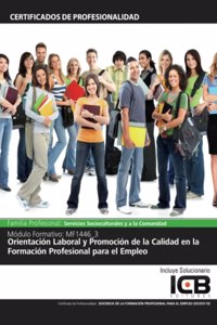 MF1446_3: Orientacion Laboral y Promocion de la Calidad en la Formacion Profesional para el Empleo (Servicios Socioculturales y a la Comunidad) (Spanish Edition)