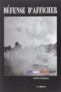 DEFENSE D'AFFICHER: Liberte, Egalite, Fraternite et Identite (Spanish Edition)