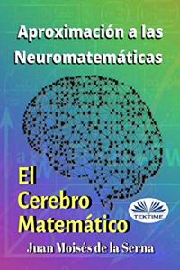 Aproximación A Las Neuromatemáticas