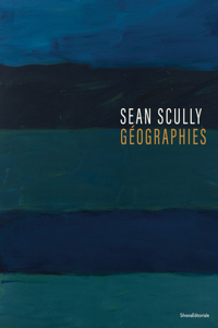 Sean Scully: Gã(c)Ographies