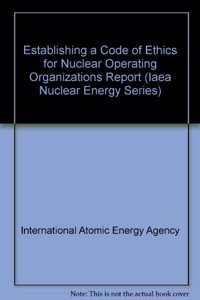 Establishing a Code of Ethics for Nuclear Operating Organizations