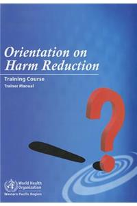 Orientation on Harm Reduction--Training Course