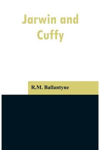 Jarwin and Cuffy