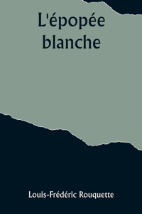 L'épopée blanche