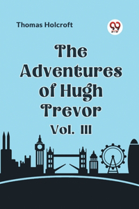 Adventures of Hugh Trevor Vol. III