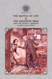 The Battle of Life & The Haunted Man and the Ghost's Bargain