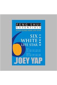 Feng Shui Essentials -- 6 White Life Star