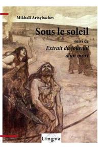 Sous Le Soleil, Suivi de Extrait Du Journal D'Un Mort
