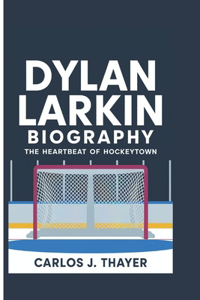 Dylan Larkin Biography