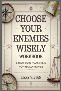 Choose Your Enemies Wisely