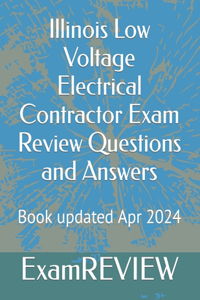 Illinois Low Voltage Electrical Contractor Exam Review Questions and Answers
