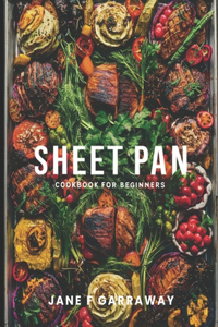 Sheet Pan Cookbook For Beginners