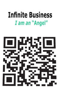 Infinite Business: I am an "Angel"