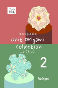 Unit Origami Collection 2