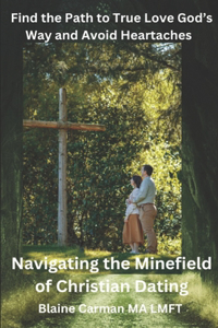 Navigating the Minefield of Christian Dating