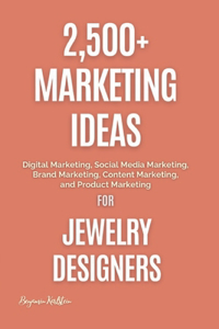 2,500+ Marketing Ideas for Jewelry Designers