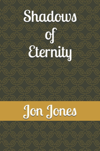 Shadows of Eternity