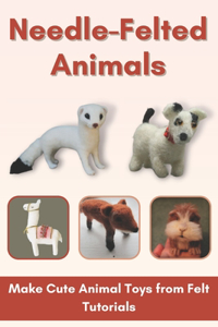 Needle-Felted Animals