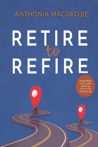 Retire to Refire