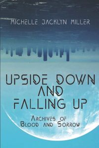 Upside Down And Falling Up