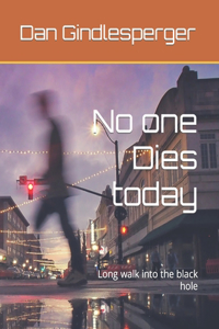 No one Dies today