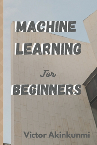 Machine Learning for Beginners