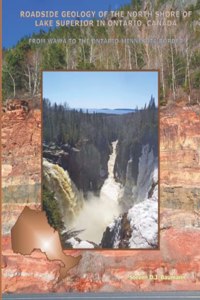 Roadside Geology of the North Shore of Lake Superior in Ontario, Canada