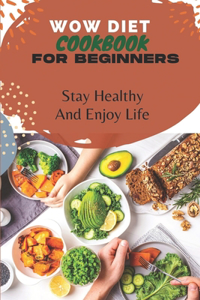 Wow Diet Cookbook For Beginners