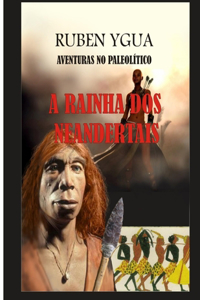 A Rainha DOS Neandertais