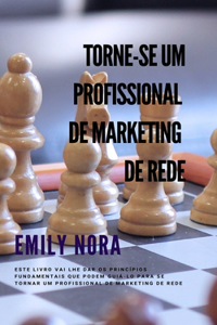 Torne-se um Profissional de Marketing de Rede