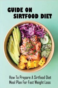 Guide On Sirtfood Diet