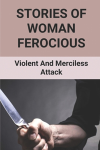 Stories Of Woman Ferocious