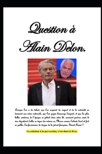 Question à Alain Delon.