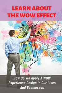 Learn About The WOW Effect