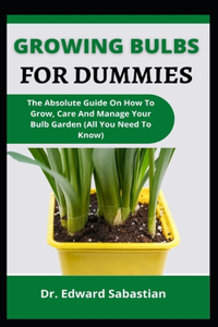 Growing Bulbs For Dummies