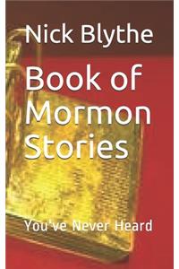 Book of Mormon Stories You've Never Heard