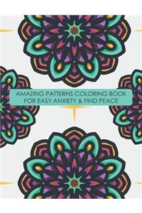 Amazing Patterns - COLORING BOOK FOR EASY ANXIETY & FIND PEACE