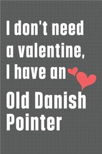 I don't need a valentine, I have an Old Danish Pointer