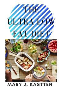 The Ultra Low Fat Diet