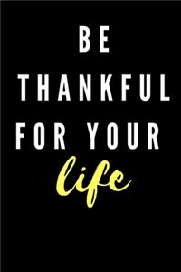 be thankful for your life